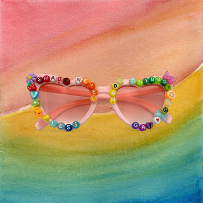 Pride Sunnies- Shade Never Made Anyone Less Gay